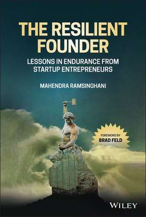 The Resilient Founder – Lessons in Endurance from Startup Entrepreneurs de M Ramsinghani