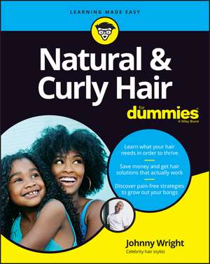 Natural & Curly Hair For Dummies de J. Wright