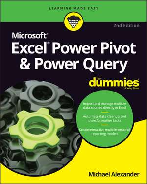 Excel Power Pivot and Power Query For Dummies, 2nd Edition de M Alexander