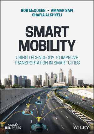 Smart Mobility: Using Technology to Improve Transp ortation in Smart Cities de McQueen