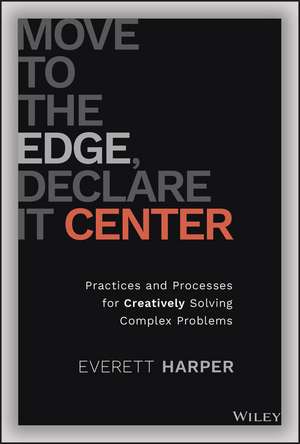 Move to the Edge, Declare it Center de E Harper