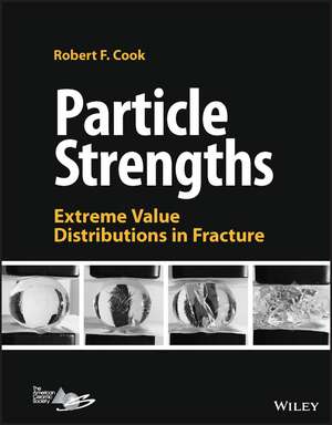 Particle Strengths – Extreme Value Distributions in Fracture de RF Cook