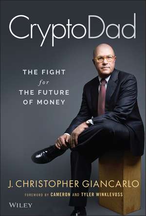 CryptoDad – The Fight for the Future of Money de C Giancarlo