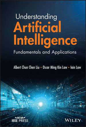 Understanding Artificial Intelligence – Fundamentals and Applications de A. Liu