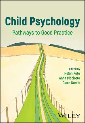 Child Psychology: Pathways to Good Practice de H Pote