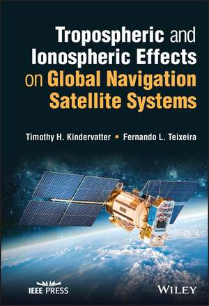 Tropospheric and Ionospheric Effects on Global Navigation Satellite Systems de T Kindervatter