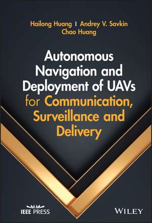 Autonomous Navigation and Deployment of UAVs for Communication, Surveillance and Delivery de AV Savkin