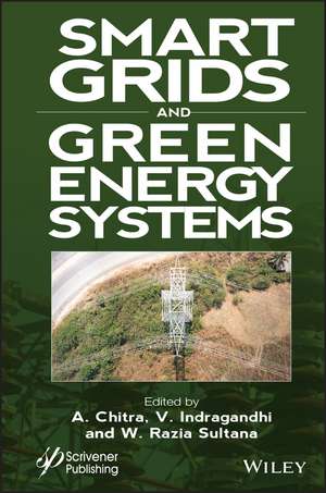 Smart Grids and Green Energy Systems de Chitra