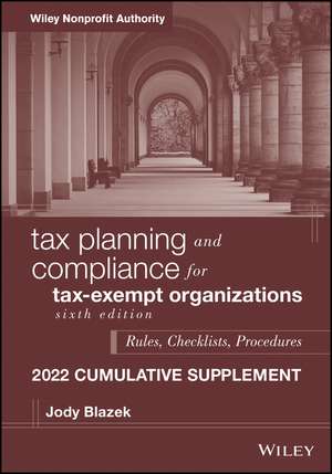 Tax Planning and Compliance for Tax–Exempt Organiz ations, 6th Edition, 2022 Cumulative Supplement de J Blazek