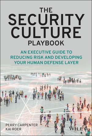 The Security Culture Playbook – An Executive Guide To Reducing Risk and Developing Your Human Defense Layer de P Carpenter