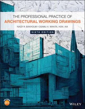 The Professional Practice of Architectural Working Drawings 6th Edition de NR Bakhoum