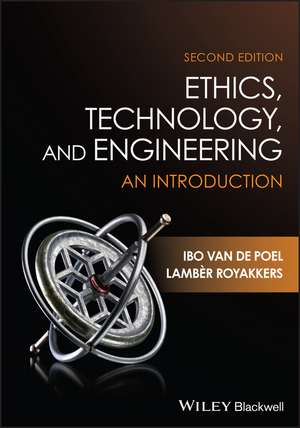 Ethics, Technology, and Engineering – An Introduction, Second Edition de I van de Poel