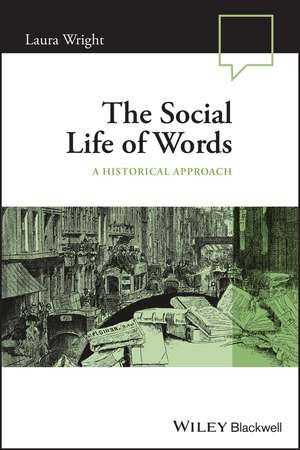 The Social Life of Words – A Historical Approach de L Wright