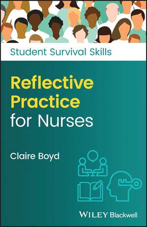 Reflective Practice for Nurses de C Boyd