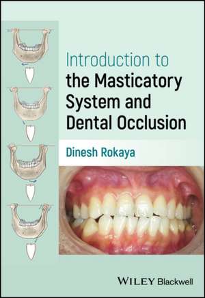 Introduction to the Masticatory System and Dental Occlusion de D Rokaya