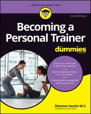 Becoming a Personal Trainer For Dummies, 2nd Edition de S. Austin