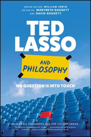 Ted Lasso and Philosophy: No Question Is Into Touch de Marybeth Baggett