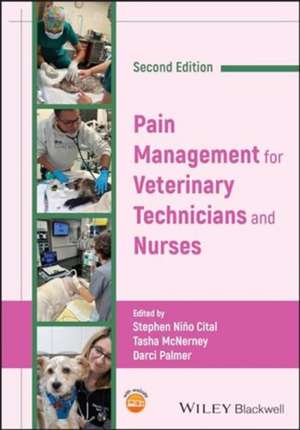 Pain Management for Veterinary Technicians and Nurses de Stephen Niño Cital