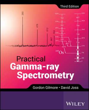 Practical Gamma-Ray Spectrometry de Gordon Gilmore