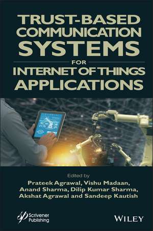 Trust–Based Communication Systems for Internet of Things Applications de P Agrawal