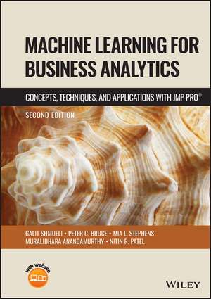 Machine Learning for Business Analytics: Concepts, Techniques and Applications with JMP Pro ®, 2nd E dition de Shmueli