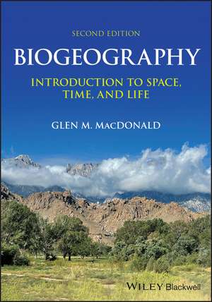 Biogeography: Introduction to Space, Time, and Lif e de MacDonald