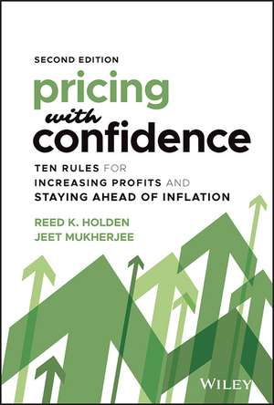 Pricing with Confidence – Ten Rules for Increasing Profits and Staying Ahead of Inflation, Second Edition de R Holden