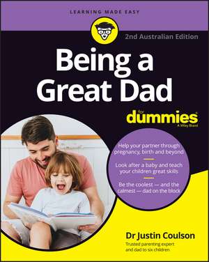 Being a Great Dad for Dummies – 2nd Australian and New Zealand Edition de J Coulson