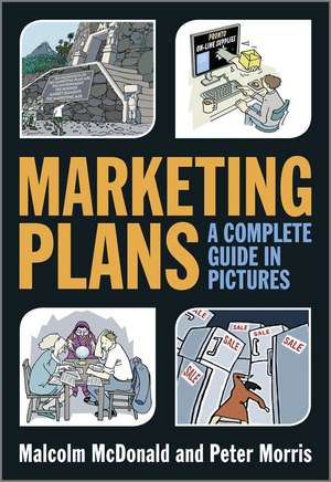 Marketing Plans – A Complete Guide in Pictures de M. McDonald