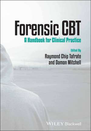 Forensic CBT – A Handbook for Clinical Practice de RC Tafrate