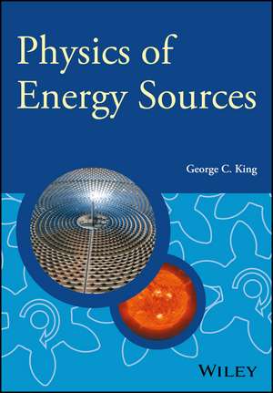 Physics of Energy Sources de GC King