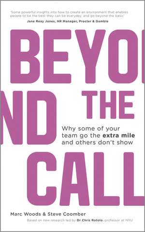 Beyond The Call – Why Some of Your Team Go the Extra Mile and Others Don′t Show de M Woods