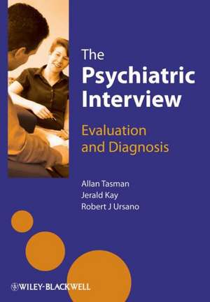 The Psychiatric Interview: Evaluation and Diagnosis de Allan Tasman