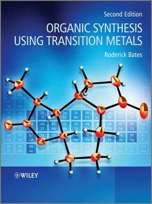 Organic Synthesis Using Transition Metals 2e de R Bates