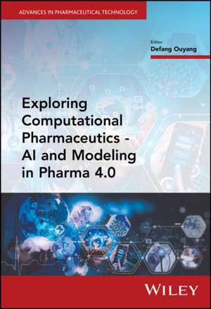 Exploring Computational Pharmaceutics – AI and Mod eling in Pharma 4.0 de D Ouyang