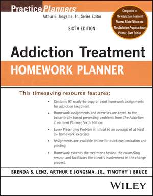 Addiction Treatment Homework Planner, Sixth Edition de BS Lenz