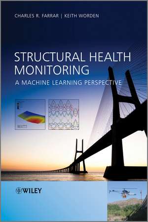 Structural Health Monitoring – A Machine Learning Perspective de CR Farrar