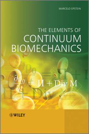 The Elements of Continuum Biomechanics de M Epstein