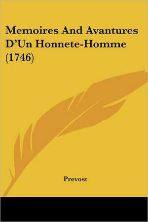 Memoires And Avantures D'Un Honnete-Homme (1746) de Prevost