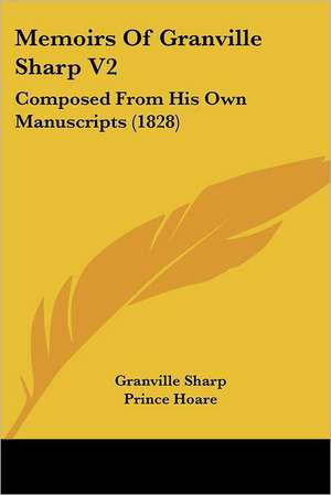 Memoirs Of Granville Sharp V2 de Granville Sharp