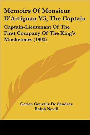 Memoirs Of Monsieur D'Artignan V3, The Captain de Gatien Courtilz De Sandras