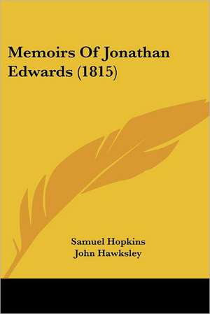 Memoirs Of Jonathan Edwards (1815) de Samuel Hopkins