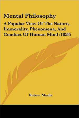 Mental Philosophy de Robert Mudie