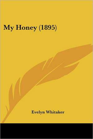 My Honey (1895) de Evelyn Whitaker