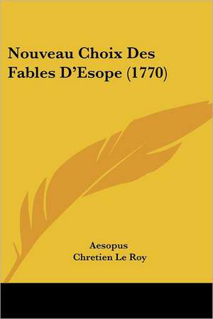 Nouveau Choix Des Fables D'Esope (1770) de Aesopus