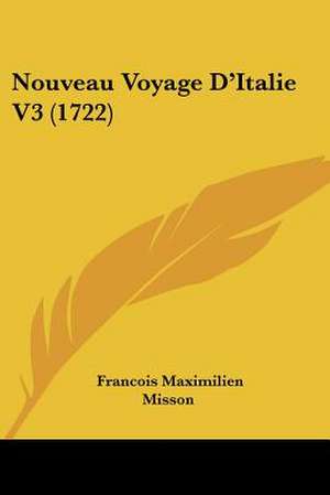 Nouveau Voyage D'Italie V3 (1722) de Francois Maximilien Misson