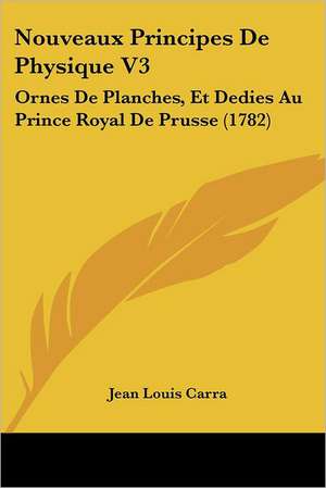 Nouveaux Principes De Physique V3 de Jean Louis Carra