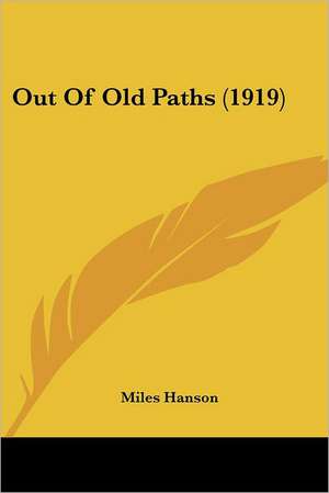 Out Of Old Paths (1919) de Miles Hanson