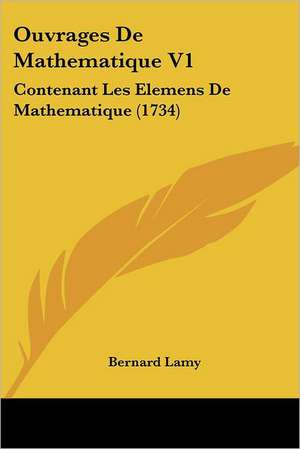 Ouvrages De Mathematique V1 de Bernard Lamy