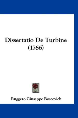 Dissertatio De Turbine (1766) de Ruggero Giuseppe Boscovich